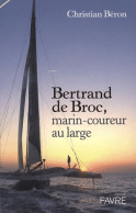 Bertrand De Broc, Marin-coureur Au Large (2007) De Christian Béron - Viajes