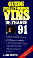 Guide Dussert-Gerber Des Vins De France 1991 (1990) De Patrick Dussert-Gerber - Gastronomia