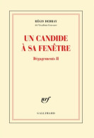 Dégagements II : Un Candide à Sa Fenêtre (0) De Régis Debray - Psicologia/Filosofia