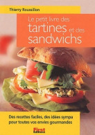 Le Petit Livre Des Tartines Et Sandwiches (2003) De Thierry Roussillon - Gastronomie