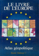 Le Livre De L'Europe. Atlas Géopolitique (1990) De Marc Nouschi - Géographie