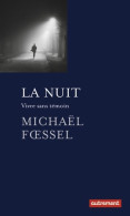 La Nuit : Vivre Sans Témoin (0) De Michaël Foessel - Psicologia/Filosofia