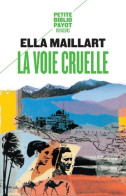 La Voie Cruelle : Deux Femmes Une Ford Vers L'Afghanistan (0) De Ella Maillart - Viaggi