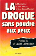 La Drogue Sans Poudre Aux Yeux (1985) De Marc Valleur - Gezondheid