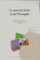 A Cause De Jésus Et De L'évangile (2010) De Lucien Fruchaud - Religion