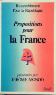 Propositions Pour La France (1977) De Jérôme Monod - Politique