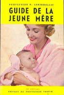 Guide De La Jeune Mère (1965) De P Lereboullet - Santé