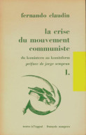 La Crise Du Mouvement Communiste Tome I (1972) De Fernando Claudin - Politiek