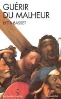 Guérir Du Malheur (1999) De Basset Lytta - Religione