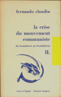 La Crise Du Mouvement Communiste Tome II (1972) De Fernando Claudin - Política