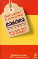 Guide Pratique De Conversation Pour Tous Ceux Qui Voyagent : Espagnol (1988) De Pierre Ravier - Other & Unclassified