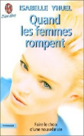 Quand Les Femmes Rompent (2000) De Isabelle Yhuel - Autres & Non Classés