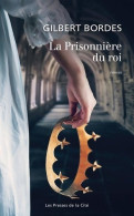 La Prisonnière Du Roi (2021) De Gilbert Bordes - Historisch