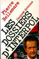Les Dossiers D'Interpol Tome I (1981) De Jacques Bellemare - Andere & Zonder Classificatie