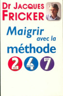 Maigrir Avec La Méthode 2-4-7 (2014) De Dr Jacques Fricker - Gesundheit