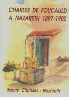 Charles De Foucauld à Nazareth 1897 - 1900 (1994) De Collectif - Religión