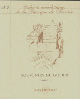 Cahiers Anecdotiques De La Banque De France N°2 : Souvenirs De Guerre Tome I (0) De Collectif - History