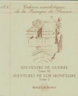  Cahiers Anecdotiques De La Banque De France N°5 : Souvenirs De Guerre Tome Iii : Aventures D - Geschiedenis