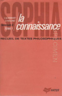 Sophia Recueil De Textes Philosophiques Terminale A Tome I : La Connaissance (1970) De Christian - 12-18 Jaar