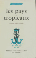 Les Pays Tropicaux (1966) De Pierre Gourou - Geographie