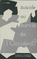 Suicide Ou Survie De L'Occident? (1962) De L.J Lebret - Economie