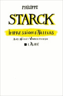 Impressions D'ailleurs (2012) De Philippe Starck - Arte