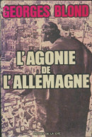 L'agonie De L'Allemagne (1973) De Georges Blond - Historia