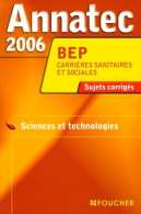 Annatec 2006 BEP CSS épreuve Sciences Et Technologies (2005) De Foucher - Non Classés