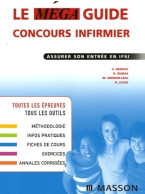 Le Méga Guide Concours Infirmier. Assurer Son Entrée En IFSI (2005) De Collectif - 18+ Years Old