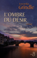 L'ombre Du Désir (2008) De Lucretia Grindle - Storici