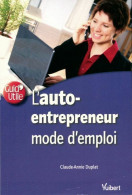 L'auto-entrepreneur. Mode D'emploi (2009) De Claude-Annie Duplat - Economie