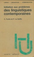 Initiation Aux Problèmes Des Linguistiques Contemporains (1975) De C Fuchs - Altri & Non Classificati