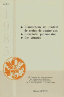 L'anesthésie De L'enfant De Moins De Quatre Ans / L'embolie Pulmonaire / Les Curares (1985) De C - Ciencia