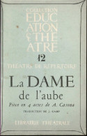 La Dame De L'aube (1952) De A. Casona - Sonstige & Ohne Zuordnung