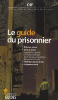 Le Guide Du Prisonnier (0) De (OIP) OIP (Observatoire International Des Prisons) - Droit