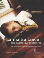 La Maltraitance : Une Réalité Qui Bouleverse (0) De Line Déziel - Psychologie/Philosophie