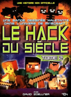 Minecraft : Le Hack Du Siècle Tome II - Bande Dessinée Jeunesse Humour - Dès 10 Ans (0) De David Zoellner - Sonstige & Ohne Zuordnung