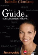 Le Guide Du Consommateur Citoyen (2008) De Isabelle Giordano - Economie