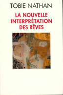 La Nouvelle Interprétation Des Rêves (2010) De Tobie Nathan - Psychologie/Philosophie