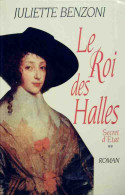 Secret D'Etat Tome II : Le Roi Des Halles (1998) De Juliette Benzoni - Historisch