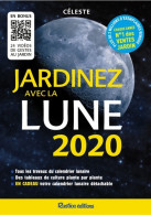 Jardinez Avec La Lune (2019) De Céleste - Jardinage