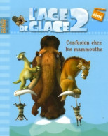 L'age De Glace 2. Confusion Chez Les Mammouths (2006) De Catherine Hapka - Cinema/ Televisione