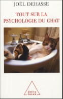 Tout Sur La Psychologie Du Chat (2005) De Joël Dehasse - Animali