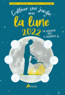 Cultiver Son Jardin Avec La Lune 2022 (0) De Alice Delvaille - Reisen