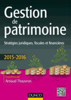 Gestion De Patrimoine - 2015-2016 - 6e éd. - Stratégies Juridiques Fiscales Et Financières (0) De Arnaud  - Economia