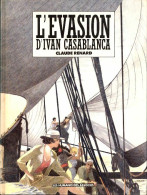 L'évasion D'Ivan Casablanca (1987) De Claude Renard - Autres & Non Classés