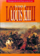 Au Temps De Louis XIII (1997) De Collectif - Histoire