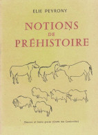 Notions De Préhistoire (1981) De E. Peyrony - Storia