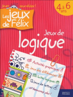 Jeux De Logique : Les Jeux De Félix (0) De Nancy Gagné - 6-12 Jaar