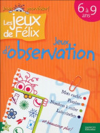 Jeux D'observation : Les Jeux De Félix (0) De Nancy Gagné - 6-12 Años